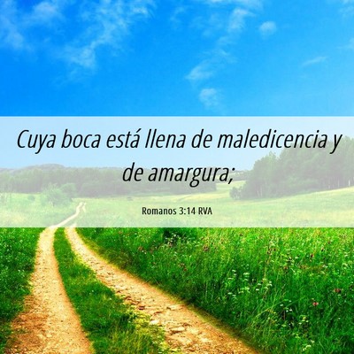 Picture 06 - Romanos 3:14 RVA - Cuya boca está llena de maledicencia y de - Bible Verse Picture