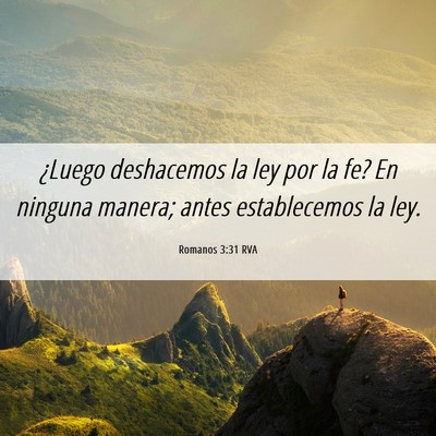 Picture 06 - Romanos 3:31 RVA - ¿Luego deshacemos la ley por la fe? En ninguna - Bible Verse Picture