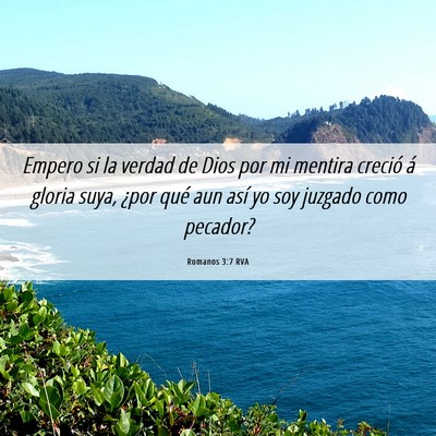 Picture 06 - Romanos 3:7 RVA - Empero si la verdad de Dios por mi mentira - Bible Verse Picture