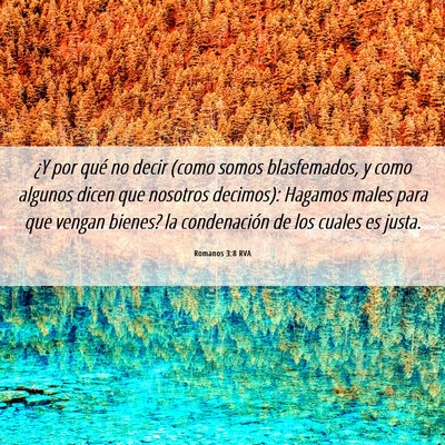 Picture 06 - Romanos 3:8 RVA - ¿Y por qué no decir (como somos blasfemados, y - Bible Verse Picture