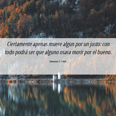 Picture 06 - Romanos 5:7 RVA - Ciertamente apenas muere algun por un justo: con - Bible Verse Picture