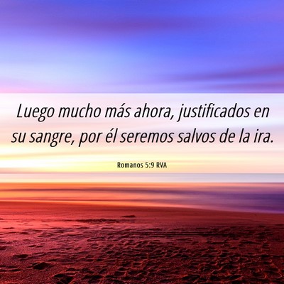 Picture 06 - Romanos 5:9 RVA - Luego mucho más ahora, justificados en su - Bible Verse Picture