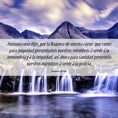 Picture 06 - Romanos 6:19 RVA - Humana cosa digo, por la flaqueza de vuestra - Bible Verse Picture