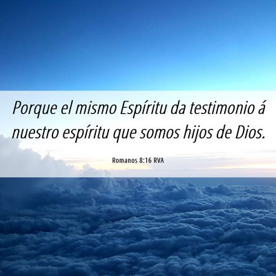 Picture 06 - Romanos 8:16 RVA - Porque el mismo Espíritu da testimonio á - Bible Verse Picture