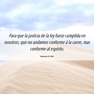 Picture 06 - Romanos 8:4 RVA - Para que la justicia de la ley fuese cumplida en - Bible Verse Picture