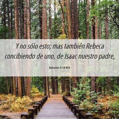 Picture 06 - Romanos 9:10 RVA - Y no sólo esto; mas también Rebeca concibiendo - Bible Verse Picture