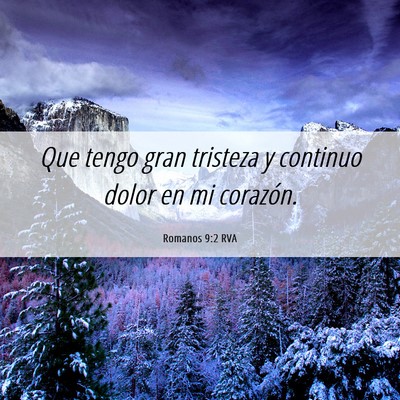Picture 06 - Romanos 9:2 RVA - Que tengo gran tristeza y continuo dolor en mi - Bible Verse Picture
