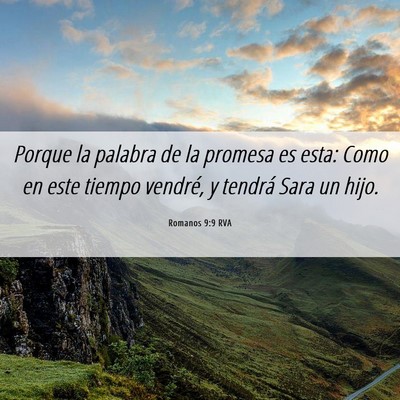 Picture 06 - Romanos 9:9 RVA - Porque la palabra de la promesa es esta: Como en - Bible Verse Picture