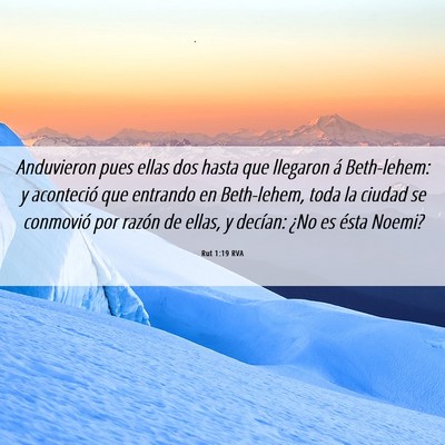 Picture 06 - Rut 1:19 RVA - Anduvieron pues ellas dos hasta que llegaron á - Bible Verse Picture