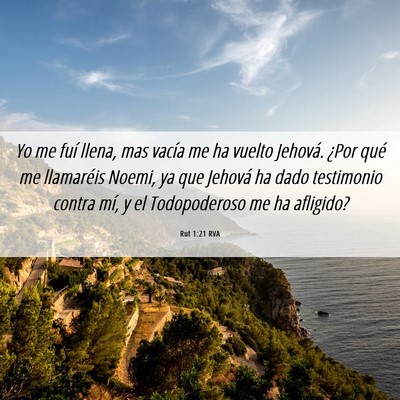 Picture 06 - Rut 1:21 RVA - Yo me fuí llena, mas vacía me ha vuelto - Bible Verse Picture
