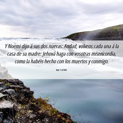 Picture 06 - Rut 1:8 RVA - Y Noemi dijo á sus dos nueras: Andad, volveos - Bible Verse Picture