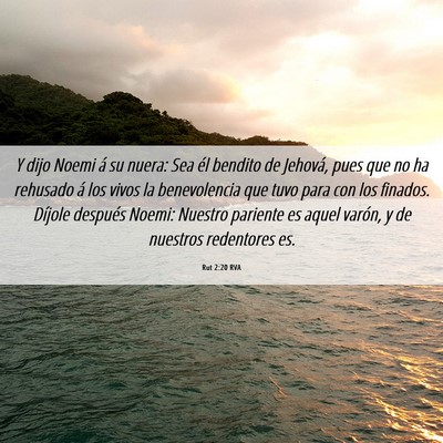 Picture 06 - Rut 2:20 RVA - Y dijo Noemi á su nuera: Sea él bendito de - Bible Verse Picture