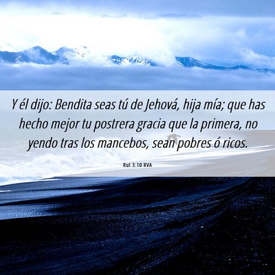 Picture 06 - Rut 3:10 RVA - Y él dijo: Bendita seas tú de Jehová, hija - Bible Verse Picture