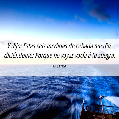 Picture 06 - Rut 3:17 RVA - Y dijo: Estas seis medidas de cebada me dió, - Bible Verse Picture
