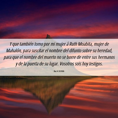 Picture 06 - Rut 4:10 RVA - Y que también tomo por mi mujer á Ruth Moabita, - Bible Verse Picture