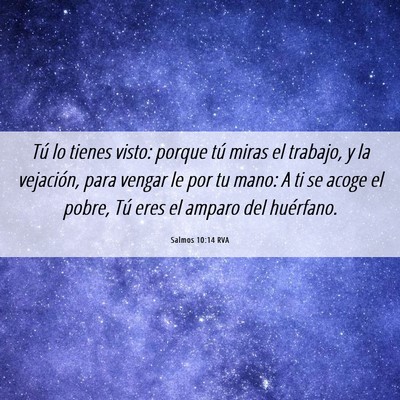 Picture 06 - Salmos 10:14 RVA - Tú lo tienes visto: porque tú miras el trabajo, - Bible Verse Picture