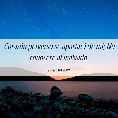 Picture 06 - Salmos 101:4 RVA - Corazón perverso se apartará de mí; No - Bible Verse Picture