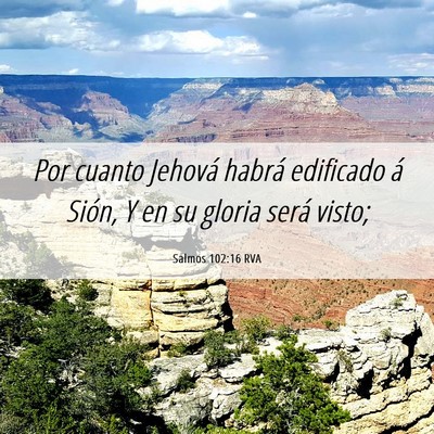 Picture 06 - Salmos 102:16 RVA - Por cuanto Jehová habrá edificado á Sión, Y - Bible Verse Picture