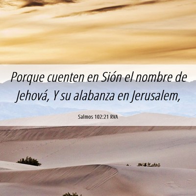 Picture 06 - Salmos 102:21 RVA - Porque cuenten en Sión el nombre de Jehová, Y - Bible Verse Picture