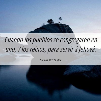 Picture 06 - Salmos 102:22 RVA - Cuando los pueblos se congregaren en uno, Y los - Bible Verse Picture
