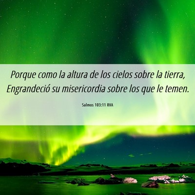 Picture 06 - Salmos 103:11 RVA - Porque como la altura de los cielos sobre la - Bible Verse Picture