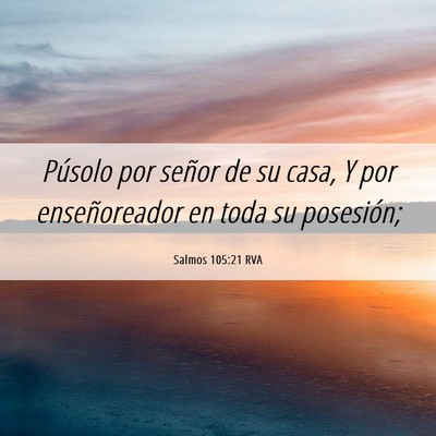 Picture 06 - Salmos 105:21 RVA - Púsolo por señor de su casa, Y por - Bible Verse Picture