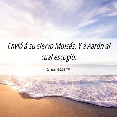 Picture 06 - Salmos 105:26 RVA - Envió á su siervo Moisés, Y á Aarón al cual - Bible Verse Picture