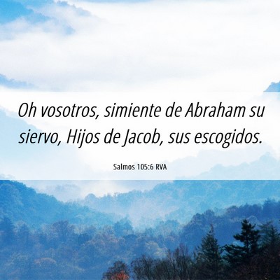 Picture 06 - Salmos 105:6 RVA - Oh vosotros, simiente de Abraham su siervo, Hijos - Bible Verse Picture