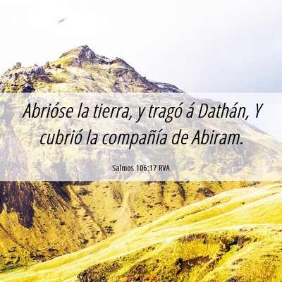 Picture 06 - Salmos 106:17 RVA - Abrióse la tierra, y tragó á Dathán, Y - Bible Verse Picture