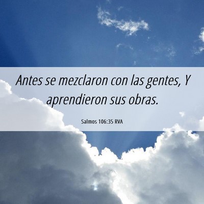 Picture 06 - Salmos 106:35 RVA - Antes se mezclaron con las gentes, Y aprendieron - Bible Verse Picture