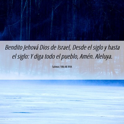 Picture 06 - Salmos 106:48 RVA - Bendito Jehová Dios de Israel, Desde el siglo y - Bible Verse Picture
