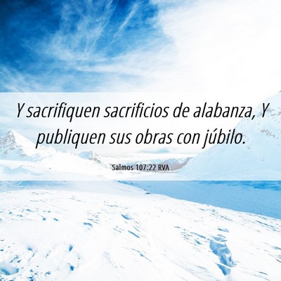 Picture 06 - Salmos 107:22 RVA - Y sacrifiquen sacrificios de alabanza, Y - Bible Verse Picture