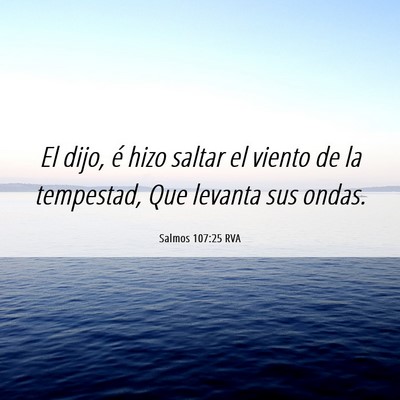 Picture 06 - Salmos 107:25 RVA - El dijo, é hizo saltar el viento de la - Bible Verse Picture