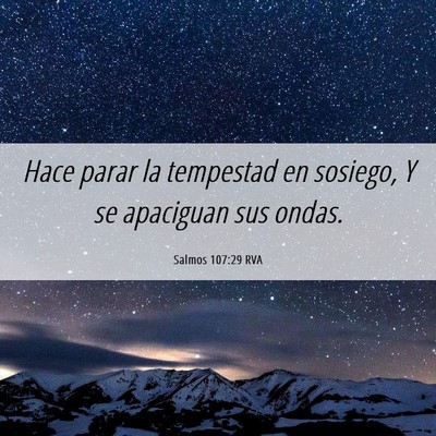 Picture 06 - Salmos 107:29 RVA - Hace parar la tempestad en sosiego, Y se - Bible Verse Picture