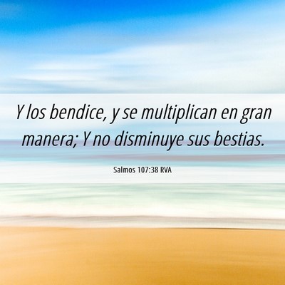 Picture 06 - Salmos 107:38 RVA - Y los bendice, y se multiplican en gran manera; Y - Bible Verse Picture