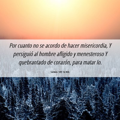Picture 06 - Salmos 109:16 RVA - Por cuanto no se acordo de hacer misericordia, Y - Bible Verse Picture
