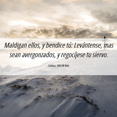 Picture 06 - Salmos 109:28 RVA - Maldigan ellos, y bendice tú: Levántense, mas - Bible Verse Picture