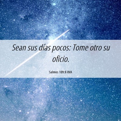 Picture 06 - Salmos 109:8 RVA - Sean sus días pocos: Tome otro su - Bible Verse Picture