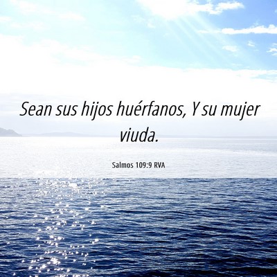 Picture 06 - Salmos 109:9 RVA - Sean sus hijos huérfanos, Y su mujer - Bible Verse Picture
