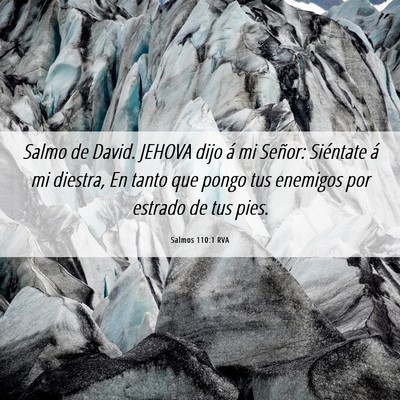 Picture 06 - Salmos 110:1 RVA - Salmo de David. JEHOVA dijo á mi Señor: - Bible Verse Picture
