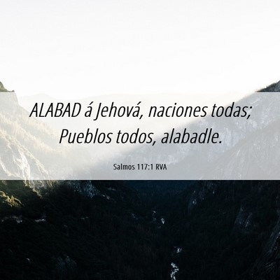 Picture 06 - Salmos 117:1 RVA - ALABAD á Jehová, naciones todas; Pueblos todos, - Bible Verse Picture