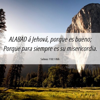Picture 06 - Salmos 118:1 RVA - ALABAD á Jehová, porque es bueno; Porque para - Bible Verse Picture