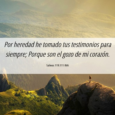 Picture 06 - Salmos 119:111 RVA - Por heredad he tomado tus testimonios para - Bible Verse Picture