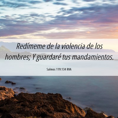 Picture 06 - Salmos 119:134 RVA - Redímeme de la violencia de los hombres; Y - Bible Verse Picture