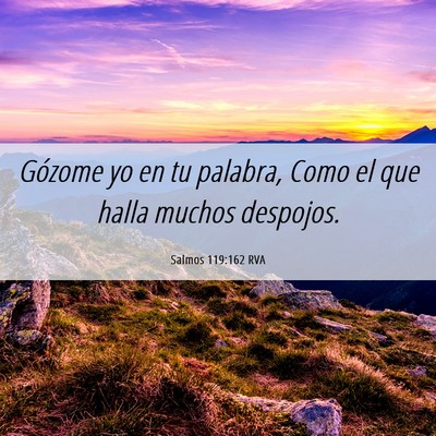 Picture 06 - Salmos 119:162 RVA - Gózome yo en tu palabra, Como el que halla - Bible Verse Picture