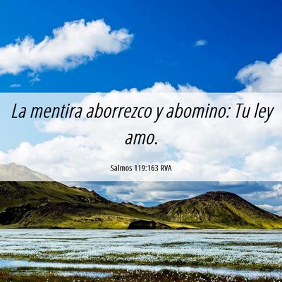 Picture 06 - Salmos 119:163 RVA - La mentira aborrezco y abomino: Tu ley - Bible Verse Picture