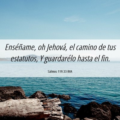 Picture 06 - Salmos 119:33 RVA - Enséñame, oh Jehová, el camino de tus - Bible Verse Picture