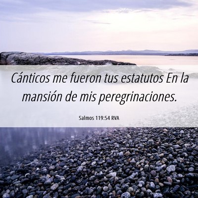 Picture 06 - Salmos 119:54 RVA - Cánticos me fueron tus estatutos En la mansión - Bible Verse Picture