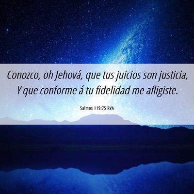 Picture 06 - Salmos 119:75 RVA - Conozco, oh Jehová, que tus juicios son - Bible Verse Picture