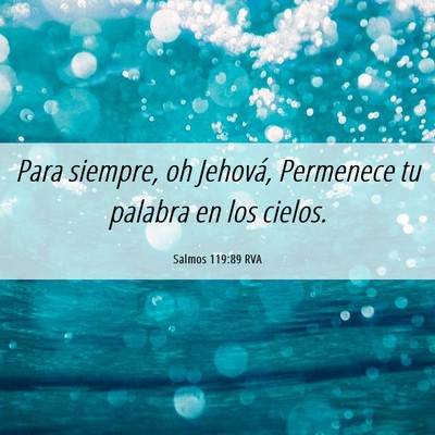Picture 06 - Salmos 119:89 RVA - Para siempre, oh Jehová, Permenece tu palabra en - Bible Verse Picture